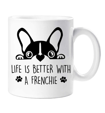 Life Is Better with A Frenchie Pet Present Dog Lover French Bull Dog Mothers Day Mug