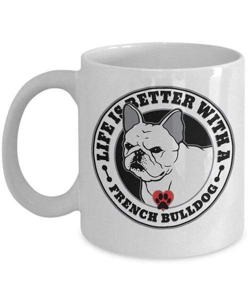 Life Is Better with A Frenchie Pet Present Dog Lover French Bull Dog Mothers Day Mug